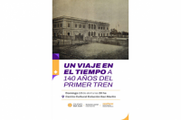 Un viaje en el tiempo: a 140 años de la llegada del primer tren a la Ciudad